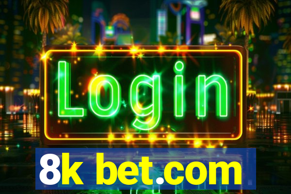 8k bet.com